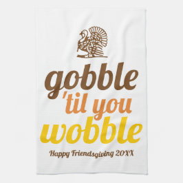 Gobble 'til je wiebelen grappige herfst Friendsgiv Theedoek