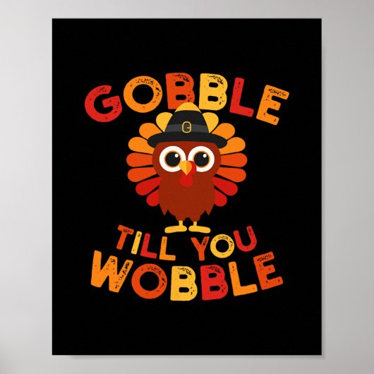 Gobble Til You Wobble Funny Turkey Thanksgiving Da Poster (Voorkant)