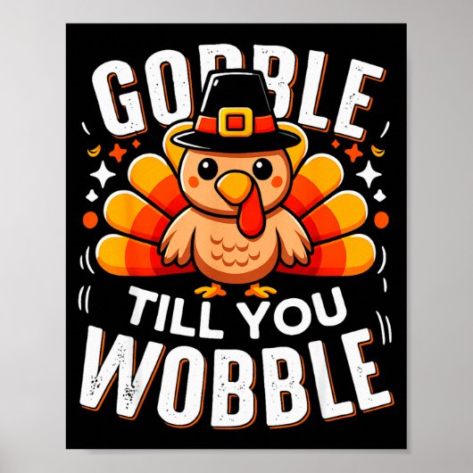 Gobble Til You Wobble Funny Turkey Thanksgiving Da Poster (Voorkant)