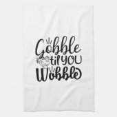 Gobble Til you Wobble Kitchen Towel Theedoek (Verticaal)