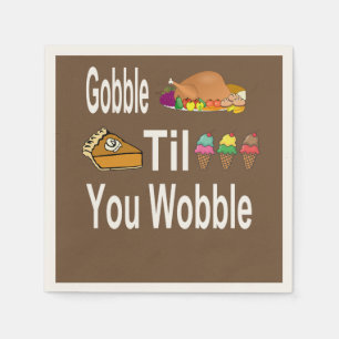 Gobble Til you Wobble Napkins Servet