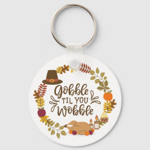 Gobble Til You Wobble Prettig Thanksgiving Sleutelhanger