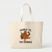 Gobble ’Til You Wobble – Sac fourre-tout de dinde (Devant)
