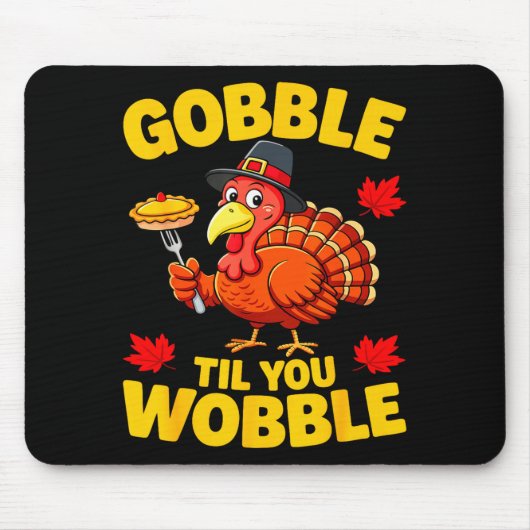 Gobble Til You Wobble Shirt Adult Kids Thanksgivin Muismat (Voorkant)