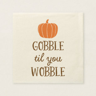 Gobble Til You Wobble Thanksgiving Day servetten