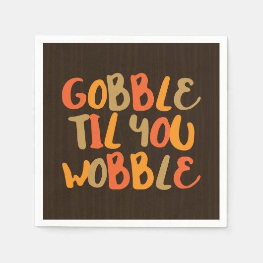 Gobble Til you Wobble Thanksgiving Dinner Servetten (Voorkant)