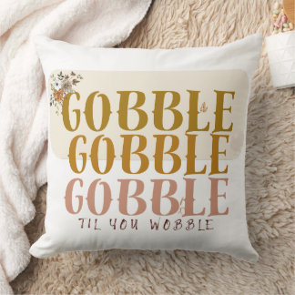 Gobble Til You Wobble Thanksgiving Turkey Kussen