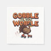 Gobble 'Til You Wobble Turkey on Roller Skates Servet (Voorkant)