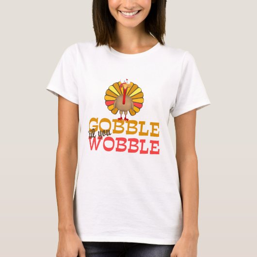 Gobble Til you Wobble Turkey T-shirt (Voorkant)