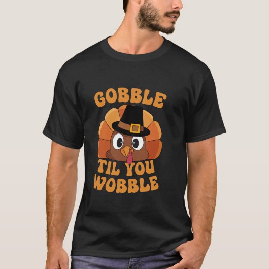 Gobble Til You Wobble Turkije Kinder Grappige Than T-shirt (Voorkant)