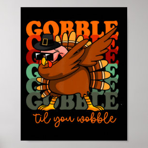 Gobble Til You Wobble Turkije Outfit Peuter Bedank Poster