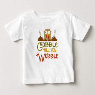 Gobble Till You Wobble Baby T-shirt