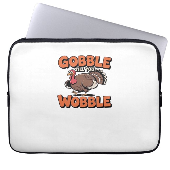 Gobble Till You Wobble - Grappig Turkije Cartoon C Laptop Sleeve (Voorkant)