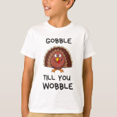 Gobble till you wobble t-shirt (Voorkant)