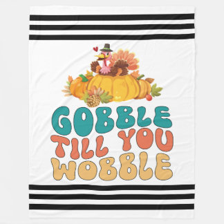 Gobble tot je de Thanksgiving van Turkije wiebelt Fleece Deken
