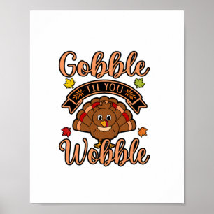 Gobble tot je de Thanksgiving van Turkije wiebelt Poster
