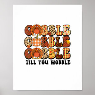 Gobble tot je het Turkije wil schimmelen Thanksgiv Poster
