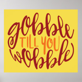 Gobble tot je Poster wiebelt