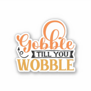 Gobble tot je wiebelt sticker
