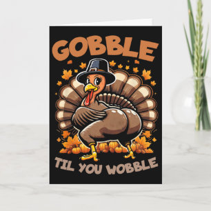 Gobble tot je wobble Happy Thanksgiving Funny Tour Kaart
