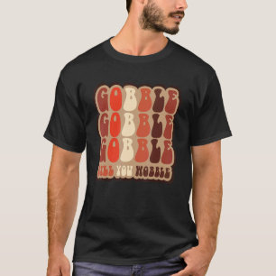 Gobble tot u Retro Thanksgiving Herfst Vib oproept T-shirt