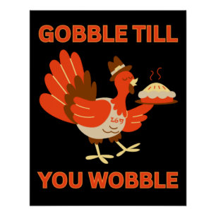 GOBBLE TOTDAT JE WIEBELT VREEMDE THANKSGIVING PERFECT POSTER