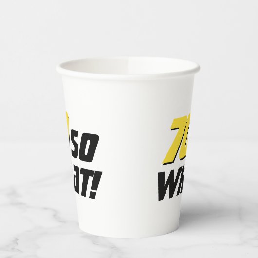 Gobelets En Papier 70 Alors, quelle citation drôle 70e anniversaire (Gauche)