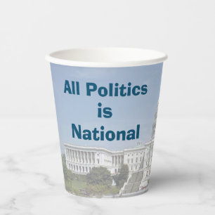 Gobelets En Papier All Politics is National en 2024