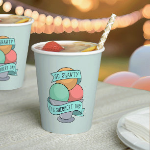 Gobelets En Papier Allez Shawty, c'est Sherbert Day   Anniversaire