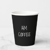 Gobelets En Papier AM Café, PM Vin noir blanc cool texte personnalisé (Recto)