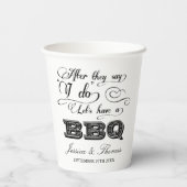 Gobelets En Papier Après Qu'Ils Disent Que Je Fais Un BBQ ! Mariage (Verso)