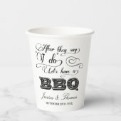 Gobelets En Papier Après Qu'Ils Disent Que Je Fais Un BBQ ! Mariage (Recto)