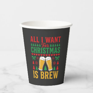 Gobelets En Papier Bières de Noël Tout ce que je veux c'est brasser