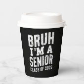 Gobelets En Papier Bruh Je suis une classe supérieure de 2025 (Recto)