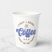 Gobelets En Papier D'Abord Je Bois Le Café Sarcastique Drôle Citation (Verso)