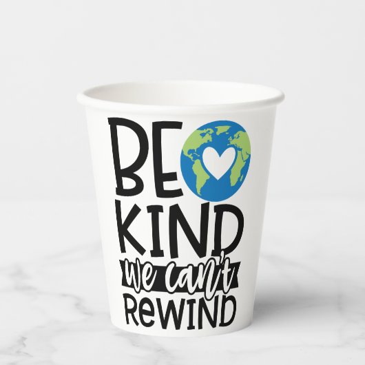 Gobelets En Papier Être gentil Nous ne pouvons pas rembobiner le coeu (Recto)
