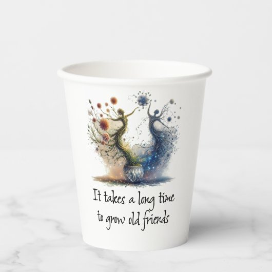 Gobelets En Papier Il faut du temps pour développer de vieux amis (Recto)