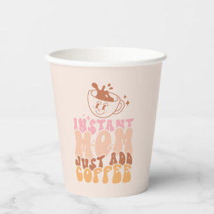 Gobelets En Papier Instant Mom : juste ajouter du café