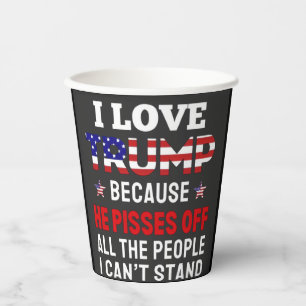 Gobelets En Papier "J'aime Trump parce qu'il fait chier tous les gens