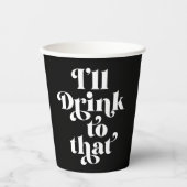 Gobelets En Papier Je boirai à ça (Recto)