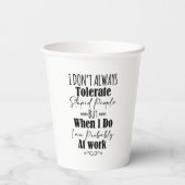 Gobelets En Papier Je ne tolère pas toujours les gens stupides (Verso)