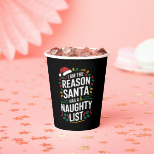 Gobelets En Papier Je suis la raison pour laquelle Santa a une liste