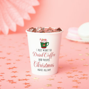 Gobelets En Papier Je veux juste boire du café et regarder Noël