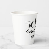 Gobelets En Papier La science ne se soucie pas de ce que vous croyez  (Recto)