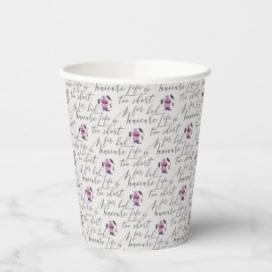 Gobelets En Papier La Vie Est Trop Courte Pour Un Mauvais Motif De Ma