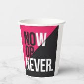 Gobelets En Papier Maintenant ou jamais" (Recto)