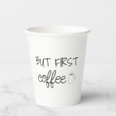 Gobelets En Papier Mais D'Abord, Le Café (Recto)
