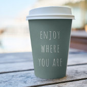 Gobelets En Papier Moderne Vert Profitez Où Vous Êtes Une Citation Po