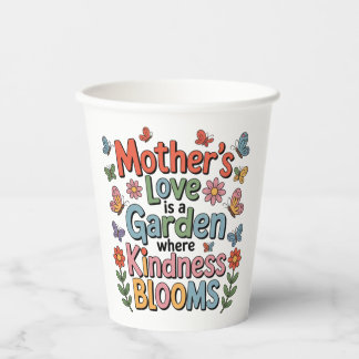 Gobelets En Papier Mother’s Love Is A Garden Where Kindness Blooms