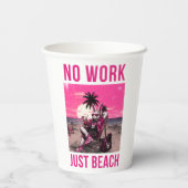 Gobelets En Papier Pas de travail, juste la plage (Verso)